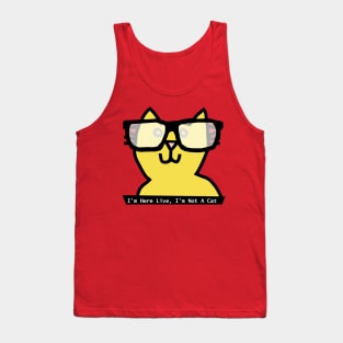 I'm Here Live I'm Not a Cat says Cat wearing Glasses Tank Top